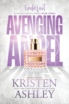 Avenging Angels: Tenderfoot by Ashley, Kristen