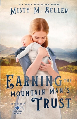 Earning the Mountain Man's Trust -- Misty M. Beller, Paperback