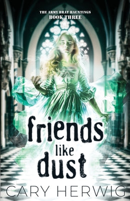 Friends Like Dust -- Cary Herwig, Paperback