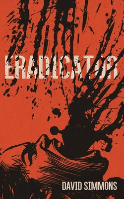 Eradicator -- David Simmons, Paperback