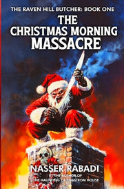 The Christmas Morning Massacre: A Slasher Horror Novel by Rabadi, Nasser