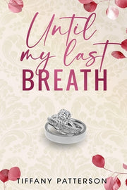 Until My Last Breath by Patterson, Tiffany