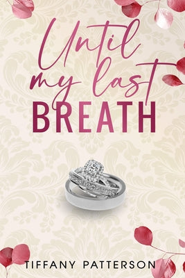 Until My Last Breath by Patterson, Tiffany