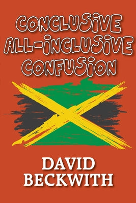 Conclusive All-Inclusive Confusion by Beckwith, David