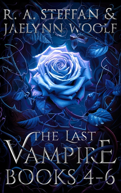 The Last Vampire: Books 4-6 -- R. a. Steffan, Paperback