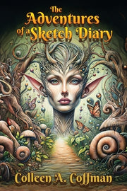 The Adventures of a Sketch Diary by Coffman, Colleen A.