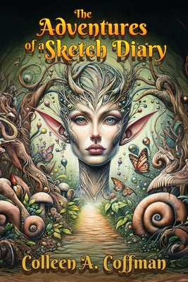 The Adventures of a Sketch Diary -- Colleen A. Coffman, Paperback
