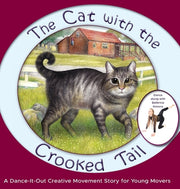The Cat with the Crooked Tail: A Dance-It-Out Creative Movement Story for Young Movers by A. Dance, Once Upon
