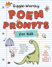 Giggle-Worthy Poem Prompts for Kids: Learn How to Write Six Types of Poetry with Examples, Tips, and Ideas by Athans, Sandra K.