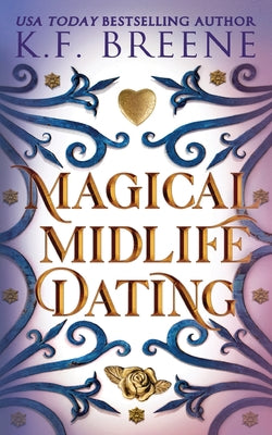 Magical Midlife Dating by Breene, K. F.