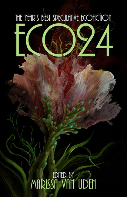 Eco24: The Year's Best Speculative Ecofiction -- Marissa Van Uden, Paperback