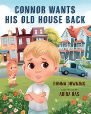 Connor Wants His Old House Back by Downing, Donna