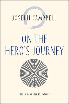 On the Hero's Journey by Campbell, Joseph