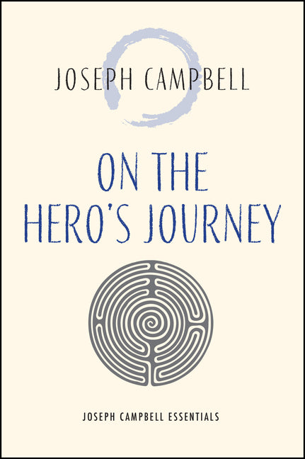 On the Hero's Journey by Campbell, Joseph