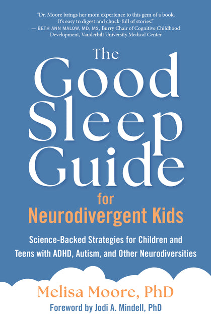 The Good Sleep Guide for Neurodivergent Kids: Science-Backed Strategies for Children and Teens with Adhd, Autism, and Other Neurodiversities -- Melisa Moore, Paperback
