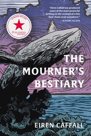 The Mourner's Bestiary by Caffall, Eiren