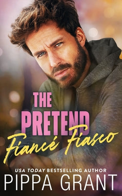 The Pretend Fiancé Fiasco by Grant, Pippa