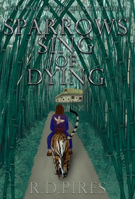 Sparrows Sing of Dying by Pires, R. D.