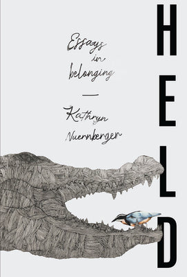 Held: Essays in Belonging by Nuernberger, Kathryn
