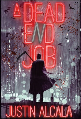 A Dead-End Job -- Justin Alcala, Hardcover