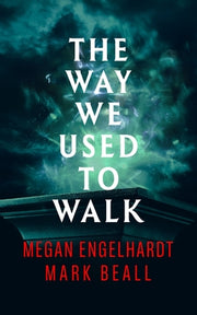 The Way We Used to Walk by Engelhardt, Megan