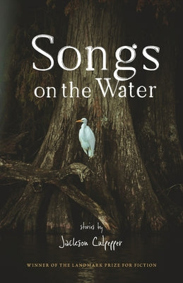 Songs on the Water -- Jackson Culpepper, Paperback