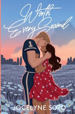 Worth Every Second by Soto, Jocelyne