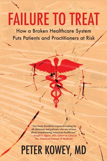 Failure to Treat -- Peter Kowey, Paperback