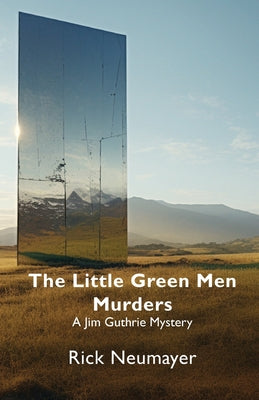 The Little Green Men Murders -- Rick Neumayer, Paperback