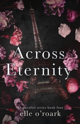 Across Eternity -- Elle O'Roark, Paperback