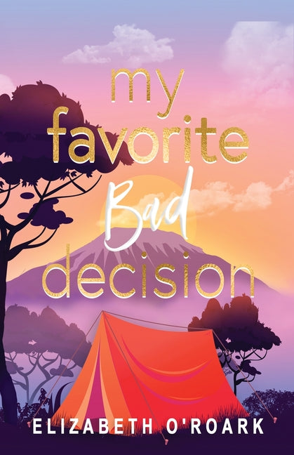 My Favorite Bad Decision -- Elizabeth O'Roark, Paperback