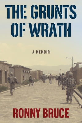 The Grunts of Wrath: A Memoir Examining Modern War and Mental Health -- Ronny Bruce, Paperback
