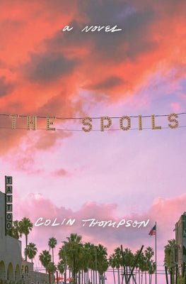 The Spoils by Thompson, Colin