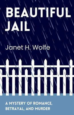 Beautiful Jail by Wolfe, Janet H.