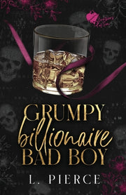 Grumpy Billionaire Bad Boy by Pierce, L.