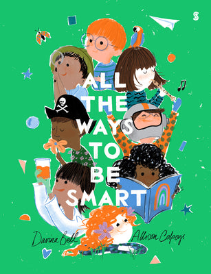 All the Ways to Be Smart -- Davina Bell, Board Book