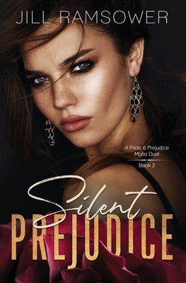 Silent Prejudice: A Pride and Prejudice Mafia Duet by Ramsower, Jill