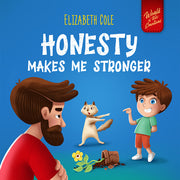 Honesty Makes Me Stronger: Social Emotional Book for Kids About Lying, Telling the Truth, and Building Trust for Children Ages 3-8 (World of Kids by Cole, Elizabeth