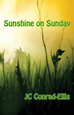 Sunshine on Sunday by Conrad-Ellis, Jc
