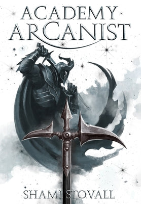 Academy Arcanist -- Shami Stovall, Hardcover