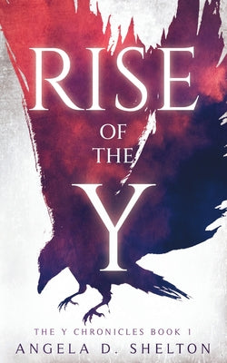 Rise of the Y -- Angela D. Shelton, Paperback