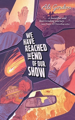 We Have Reached the End of Our Show -- Ali Gordon, Paperback