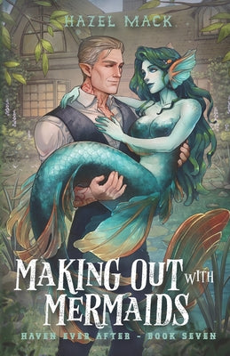 Making Out With Mermaids: A Small Town Monster Romance by Mack, Hazel