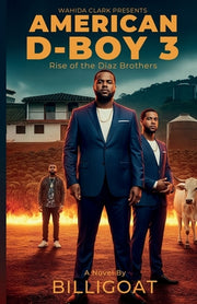 American D-Boy III: Rise of the Diaz Brothers by Goat, Billi