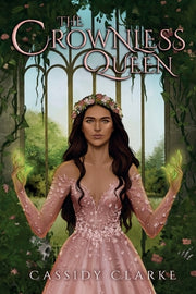 The Crownless Queen by Clarke, Cassidy