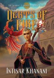 Debts of Fire by Khanani, Intisar