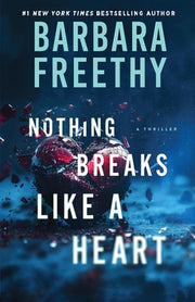 Nothing Breaks Like A Heart by Freethy, Barbara