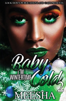 Baby, I'm Wintertime Cold 2 by Meesha