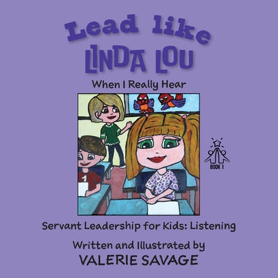 Lead like Linda Lou: When I Really Hear by Savage, Valerie