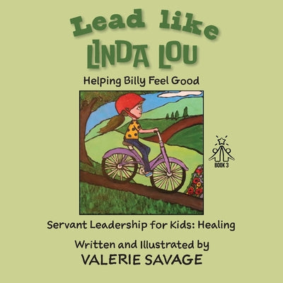 Lead like Linda Lou: Helping Billy Feel Good by Savage, Valerie